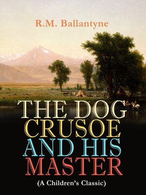 cover image of THE DOG CRUSOE AND HIS MASTER (A Children's Classic)